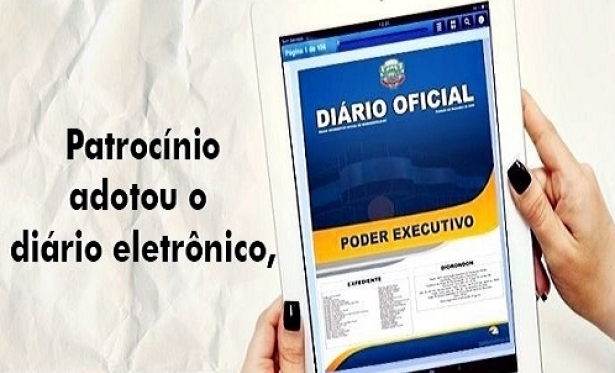 No caminho certo: Patrocnio adota dirio oficial eletrnico e Dria segue a mesma linha em So Paulo